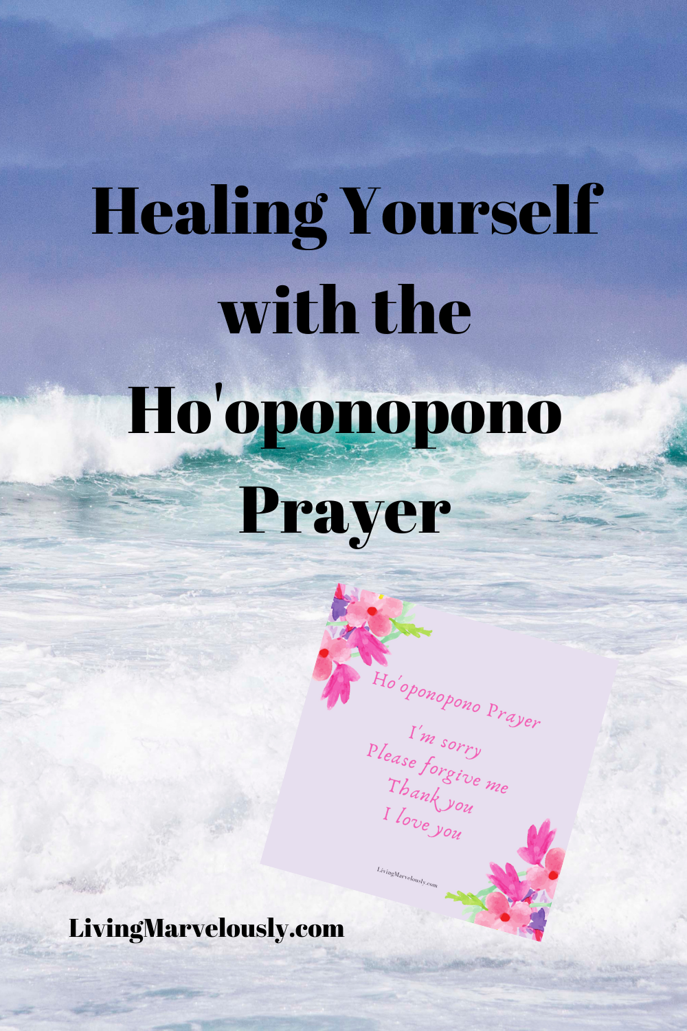 Ho’oponopono Prayer - Living Marvelously