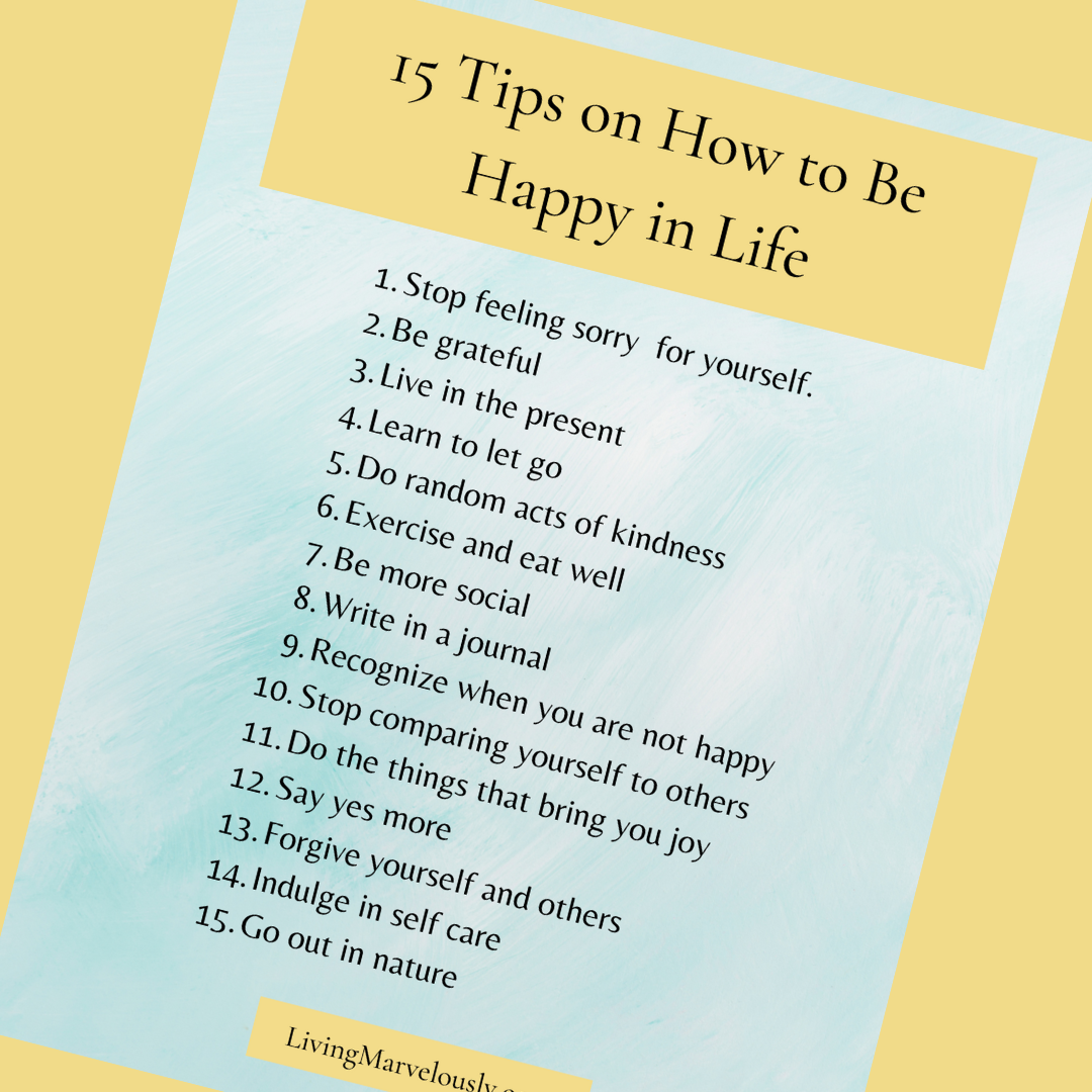 15 Tips on How to Be Happy in Life - Find Joy and Possibilities